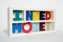 Do you need money?